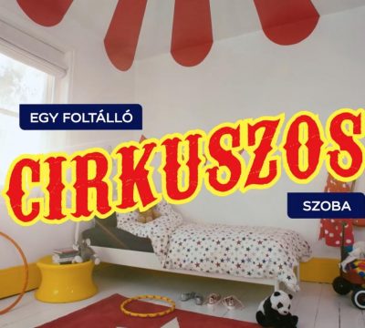 Világszám a porondon, avagy gyerekszoba cirkusz módra!
